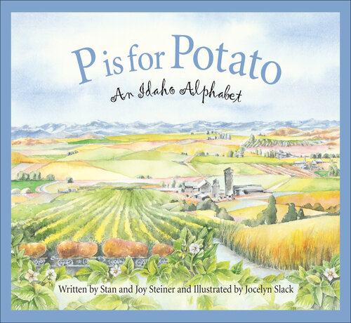 P Is for Potato: An Idaho Alphabet