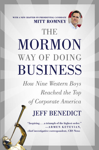 The Mormon Way of Doing Business: How Nine Western Boys Reached the Top of Corporate America