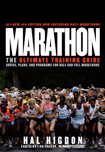 Marathon, All-New: The Ultimate Training Guide: Advice, Plans, and Programs for Half and Full Marathons