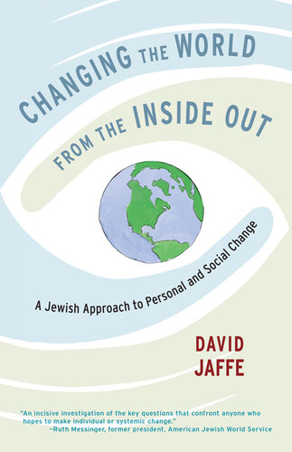 Changing the World from the Inside Out: A Jewish Approach to Personal and Social Change