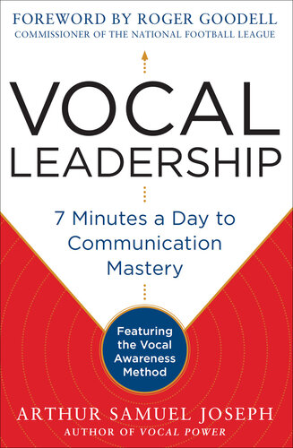Vocal Leadership: 7 Minutes a Day to Communication Mastery, with a Foreword by Roger Goodell