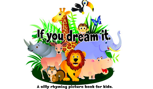 If You Dream It: A Silly Rhyming Counting Picture Book for Kids