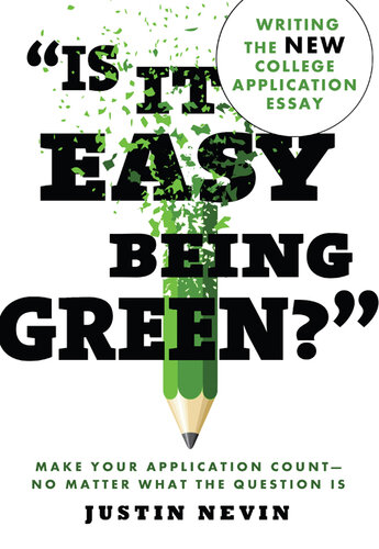 "is It Easy Being Green?": Writing the New College Application Essay