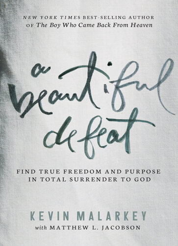A Beautiful Defeat: Find True Freedom and Purpose in Total Surrender to God