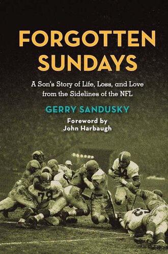Forgotten Sundays: A Son's Story of Life, Loss, and Love from the Sidelines of the NFL