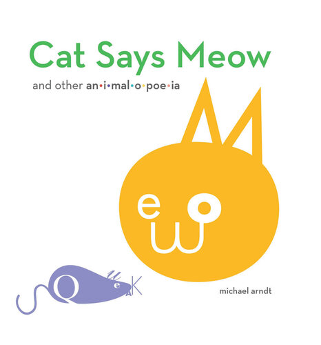 Cat Says Meow: and other animalopoeia
