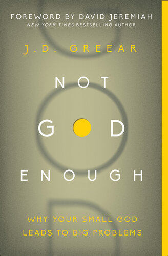 Not God Enough: Why Your Small God Leads to Big Problems