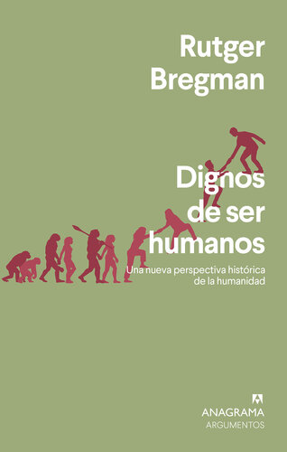 Dignos de ser humanos: Una nueva perspectiva histórica de la humanidad