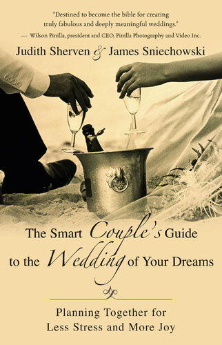 The Smart Couple's Guide to the Wedding of Your Dreams: Planning Together for Less Stress and More Joy