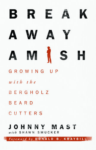 Breakaway Amish: Growing Up with the Bergholz Beard Cutters