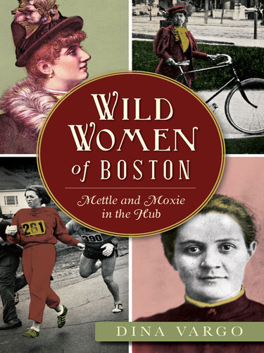 Wild Women of Boston: Mettle and Moxie in the Hub