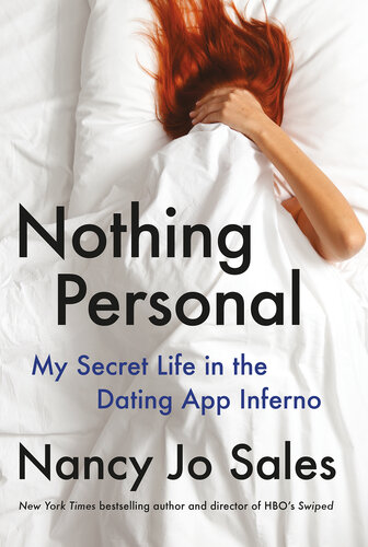 Nothing Personal: My Secret Life in the Dating App Inferno