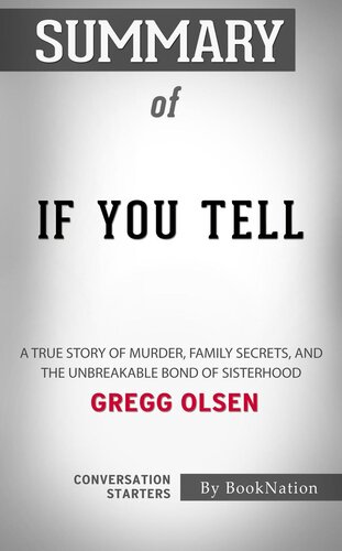 If You Tell--A True Story of Murder, Family Secrets, and the Unbreakable Bond of Sisterhood by Gregg Olsen--Conversation Starters