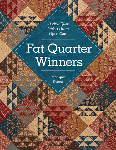 Fat Quarter Winners: 11 New Quilt Projects from Open Gate