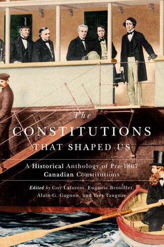 The Constitutions that Shaped Us: A Historical Anthology of Pre-1867 Canadian Constitutions