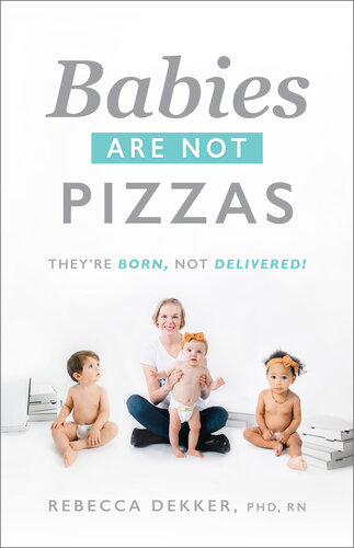 Babies Are Not Pizzas: They're Born, Not Delivered