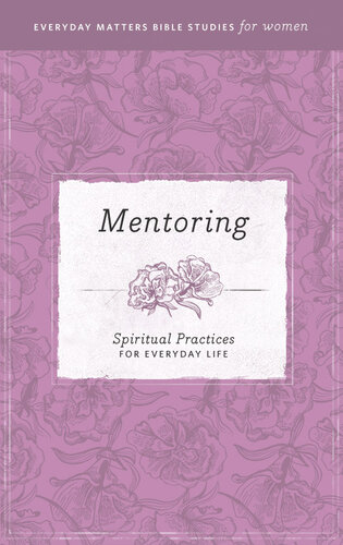 Mentoring: Spiritual Practices for Everyday Life