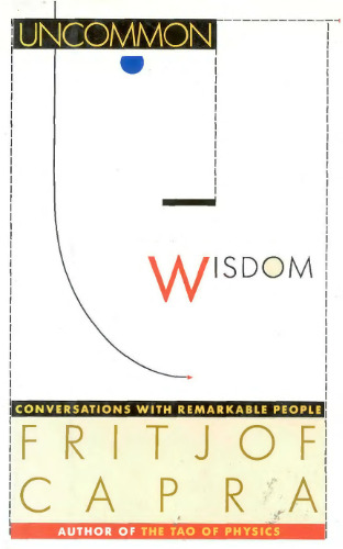 Uncommon Wisdom: Conversations With Remarkable People