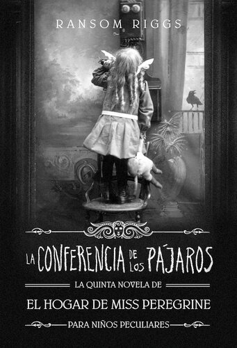 La Conferencia de los Pájaros: El hogar de Miss Peregrine para niños peculiares