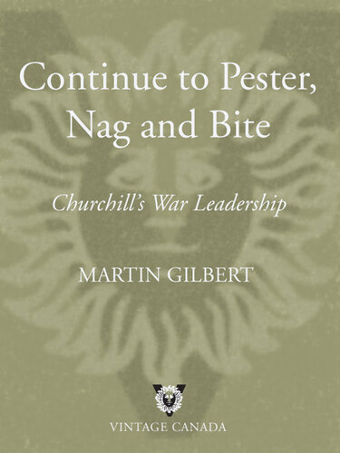 Continue to Pester, Nag and Bite: Churchill's War Leadership