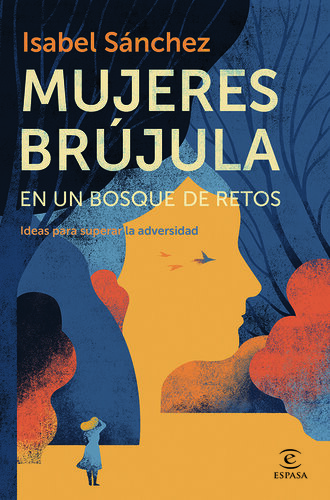 Mujeres brújula en un bosque de retos: Ideas para superar la adversidad