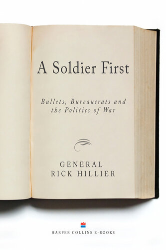 A Soldier First: Bullets, Bureaucrats and the Politics of War