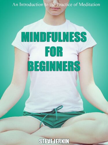 Mindfulness for Beginners: An Introduction to the Practice of Meditation
