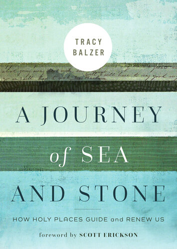 A Journey of Sea and Stone: How Holy Places Guide and Renew Us