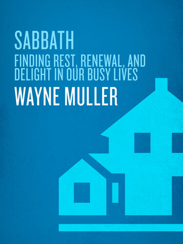 Sabbath: Finding Rest, Renewal, and Delight in Our Busy Lives