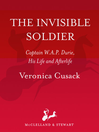 The Invisible Soldier: Captain W.A.P. Durie, His Life and Afterlife