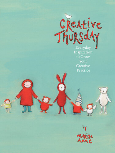 Creative Thursday: Everyday Inspiration to Grow Your Creative Practice