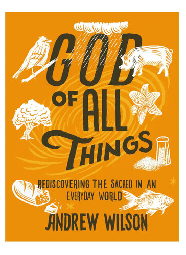 God of All Things: Rediscovering the Sacred in an Everyday World