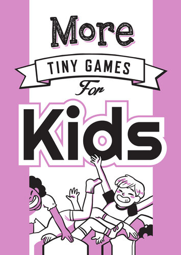 More Tiny Games for Kids: Games to play while out in the world