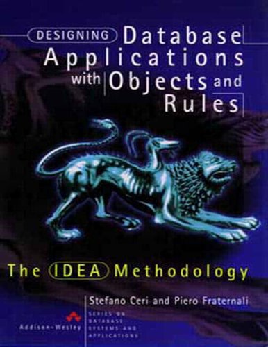 Designing Database Applications with Objects and Rules: The Idea Methodology
