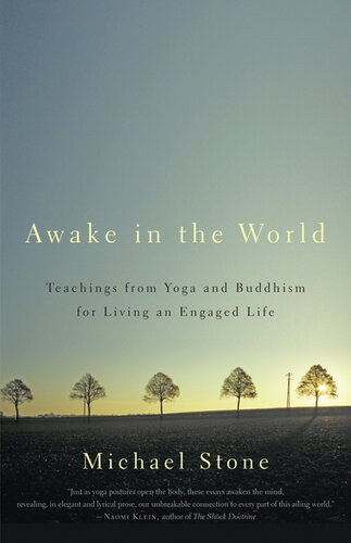 Awake in the World: Teachings from Yoga and Buddhism for Living an Engaged Life
