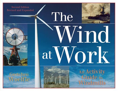 The Wind at Work: An Activity Guide to Windmills