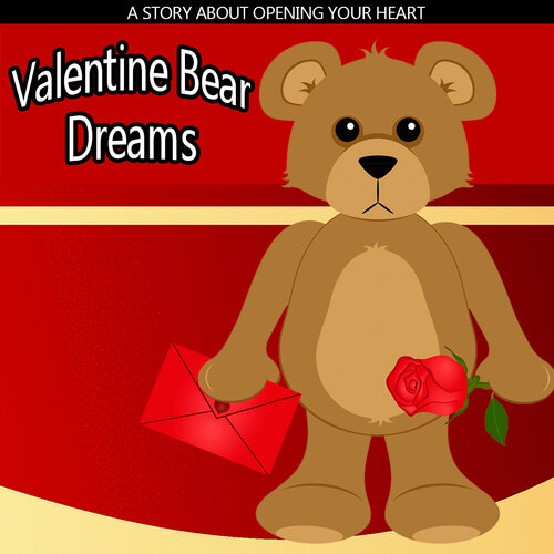 Valentine Bear Dreams: A Children's Picture Book for Valentine's Day or Any Day.
