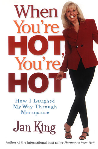 When You're Hot, You're Hot: How I Laughed My Way Through Menopause