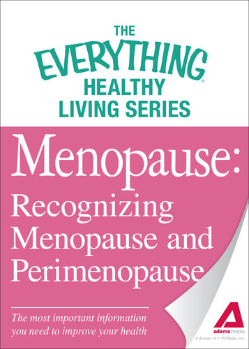 Menopause: Recognizing Menopause and Perimenopause: The most important information you need to improve your health