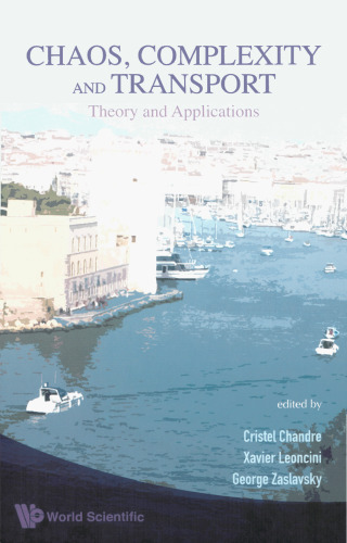 Chaos, Complexity and Transport: Theory and Applications