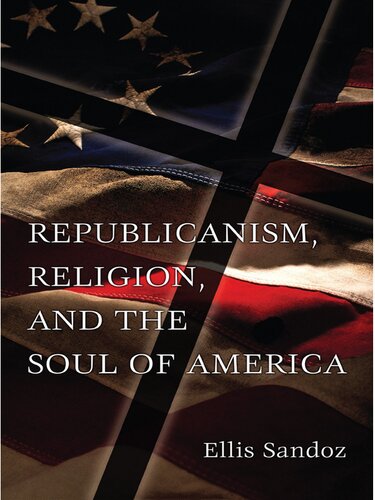 Republicanism, Religion, and the Soul of America