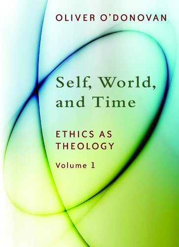 Self, World, and Time: Volume 1: Ethics as Theology: An Induction