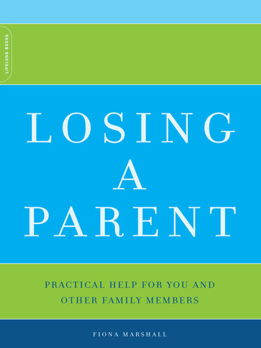 Losing A Parent: Practical Help For You And Other Family Members