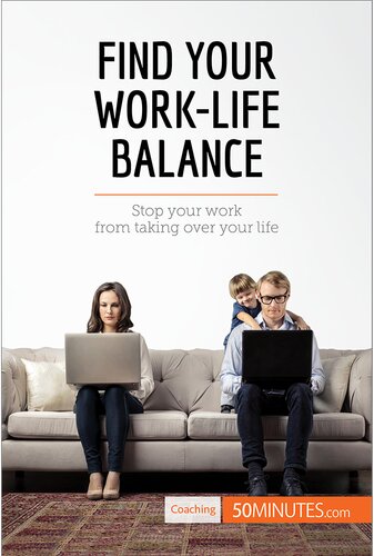Find Your Work-Life Balance: Stop your work from taking over your life