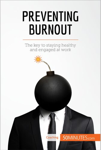 Preventing Burnout: The key to staying healthy and engaged at work