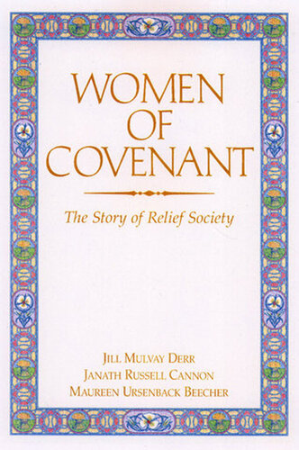 Women of Covenant: The Story of Relief Society