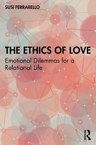 The Ethics of Love: Emotional Dilemmas for a Relational Life