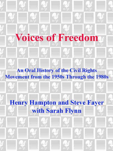 Voices of Freedom: An Oral History of the Civil Rights Movement from the 1950s through the 1980s