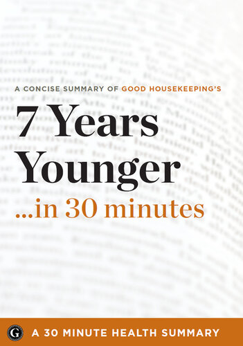 7 Years Younger: The Revolutionary 7-Week Anti-Aging Plan by The Editors of Good Housekeeping