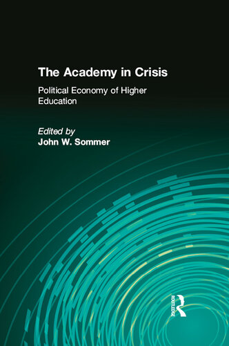 The Academy in Crisis: Political Economy of Higher Education